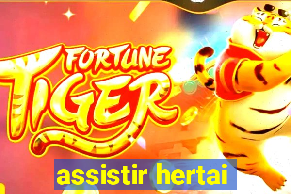 assistir hertai